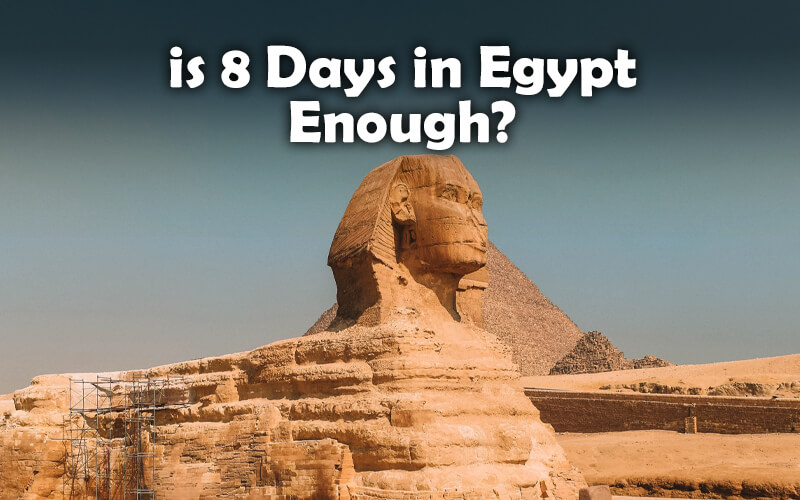 egypt itinerary 8 days, egypt 8 day itinerary, 8 day egypt itinerary, 8 days in egypt itinerary, egypt 8 day tour, 8 day egypt tour