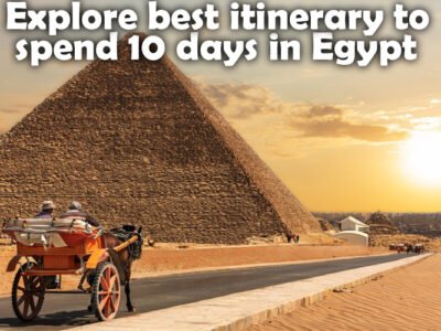 Best-Egypt-Itinerary-10-days Egypt Itinerary 10 days