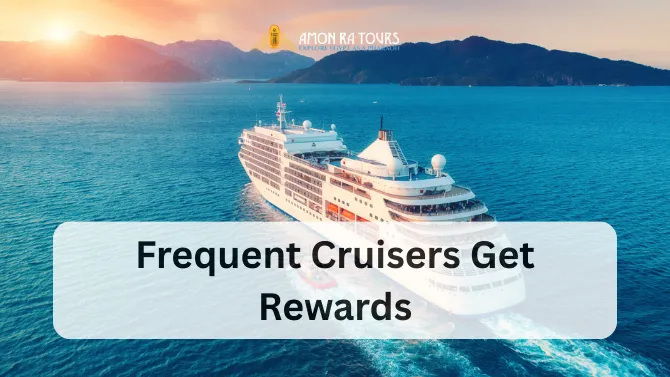 Frequent Cruisers Get Rewards Things to Know About Cruise Ships
